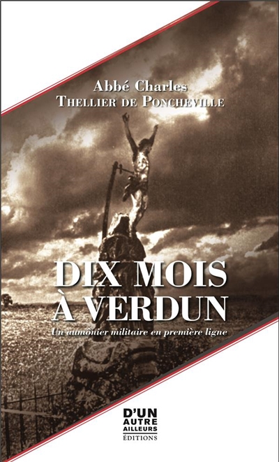 Dix mois à Verdun : un aumônier militaire en première ligne