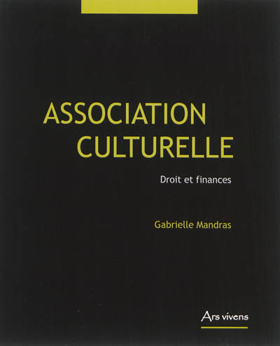 Association culturelle : droit et finances