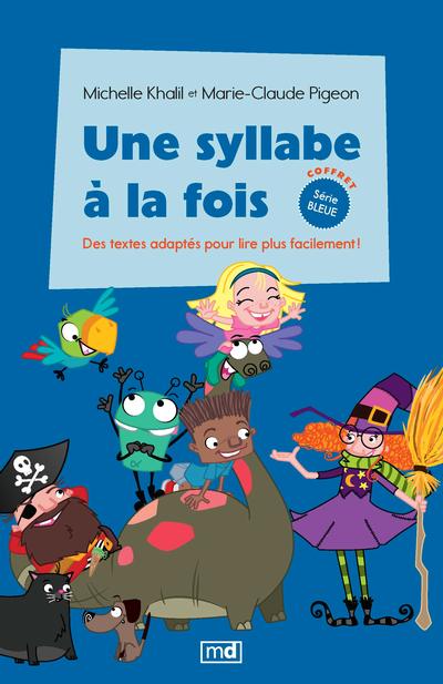 Une syllabe à la fois : coffret Série bleue : Des textes adaptés pour lire plus facilement !