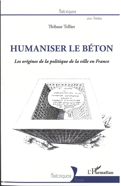 Humaniser le béton : les origines de la politique de la ville en France : 1969-1983