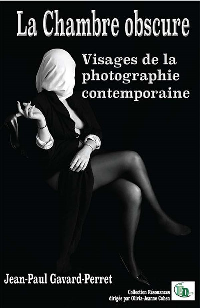 La chambre obscure : Visages de la photographie contemporaine
