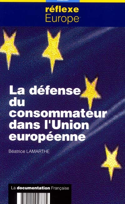 La défense du consommateur dans l'Union européenne