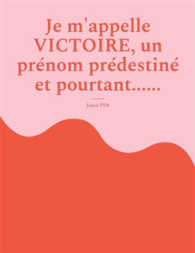 Je m'appelle Victoire, un...