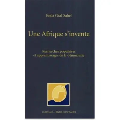 Une Afrique s'invente : recherches populaires et apprentissages démocratiques