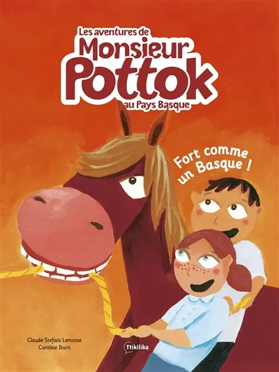Les aventures de monsieur Pottok au Pays basque. Vol. 2. Fort comme un Basque !