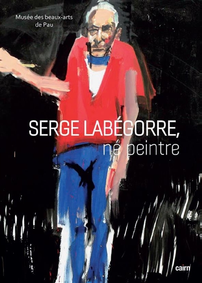 Serge Labégorre, né peintre