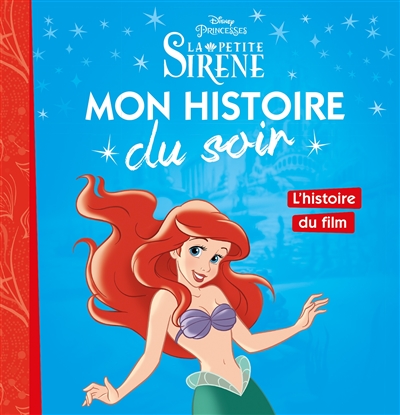 LA PETITE SIRENE - Monde Enchanté - L'histoire du film - Disney