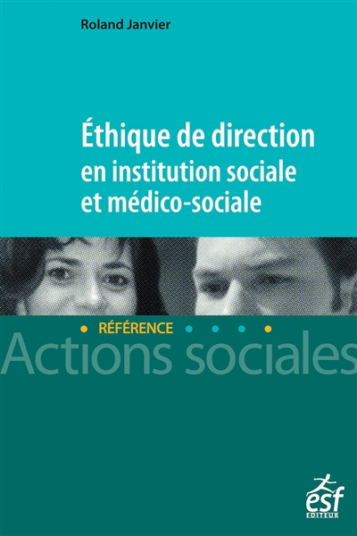Ethique de direction en institution sociale et médico-sociale