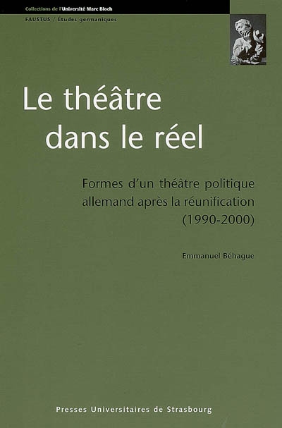 Le théâtre dans le réel : formes d'un théâtre politique allemand après la réunification (1990-2000)