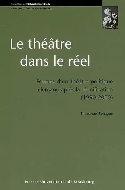 Le théâtre dans le réel : formes d'un théâtre politique allemand après la réunification (1990-2000)