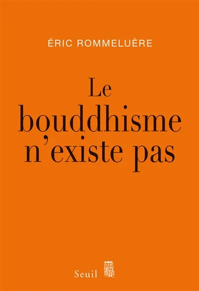 Le bouddhisme n'existe pas
