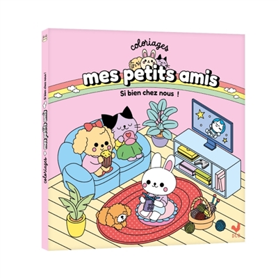 Coloriages mes petits amis : Si bien chez nous !