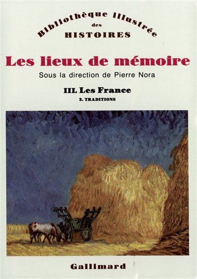 Les Lieux de mémoire. Vol. 3-2. Les France : traditions