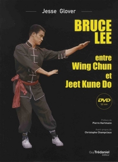 Bruce Lee : entre Wing Chun et Jeet Kune Do