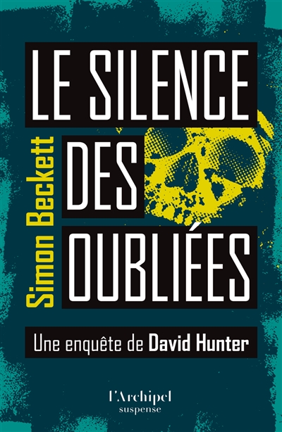 Une enquête de David Hunter. Le silence des oubliées