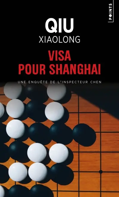 Une enquête de l'inspecteur Chen. Visa pour Shanghai