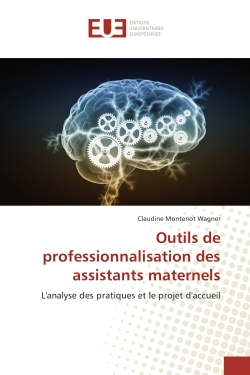 Outils de professionnalisation des assistants maternels : L'analyse des pratiques et le projet d'accueil