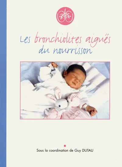 Les bronchiolites aiguës du nourrisson