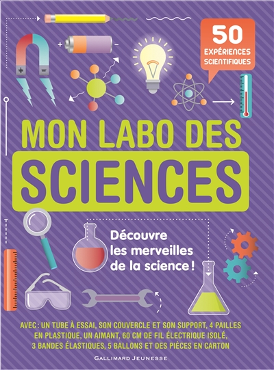 Mon labo des sciences : 50 expériences scientifiques
