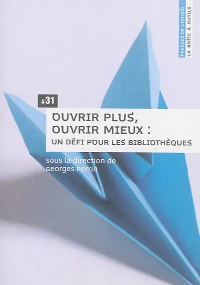 Ouvrir plus, ouvrir mieux : un défi pour les bibliothèques