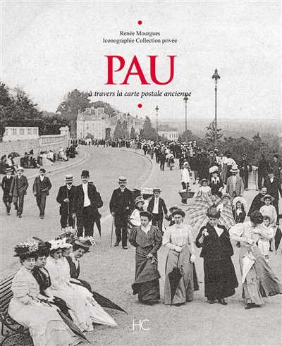 Pau : à travers la carte postale ancienne