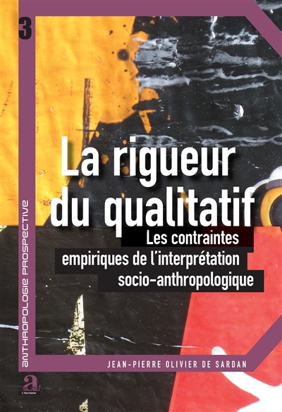 La rigueur du qualitatif : les contraintes empiriques de l'interprétation socio-anthropologique