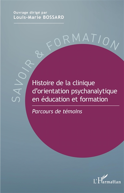 Histoire de la clinique d'orientation psychanalytique en éducation et formation : parcours de témoins