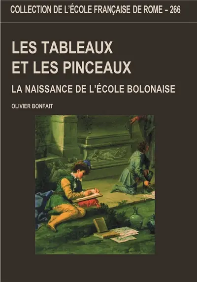Les tableaux et les pinceaux : la naissance de l'école bolonaise, 1680-1780