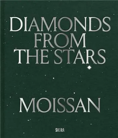 Moissan : Diamonds from the Stars