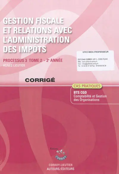 Gestion fiscale et relations avec l'administration des impôts, processus 3 du BTS CGO 2e année : corrigé, cas pratiques