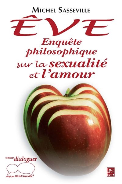 Êve : enquête philosophique sur la sexualité et l'amour