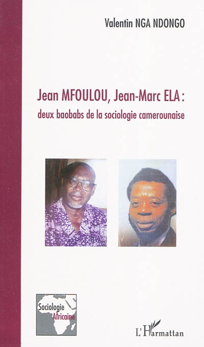 Jean Mfoulou, Jean-Marc Ela : deux baobabs de la sociologie camerounaise
