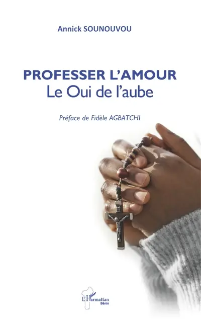 Professer l'amour : le oui de l'aube Professer l'amour : le oui de l'aube