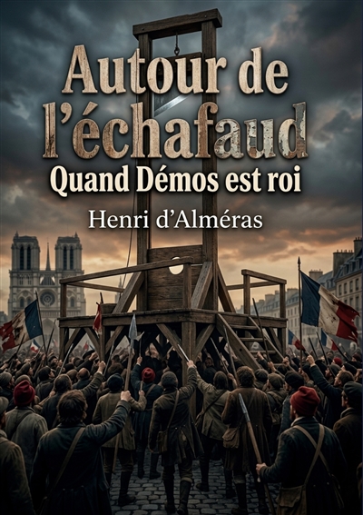 Autour de l'échafaud :...