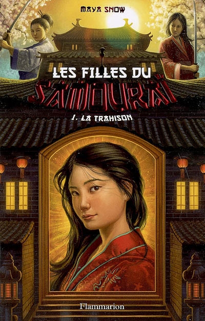 Les filles du samouraï. Vol. 1. La trahison