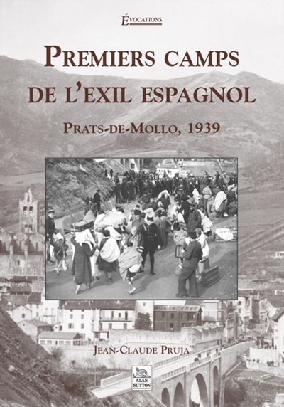 Premiers camps de l'exil espagnol : Prats-de-Mollo, 1939
