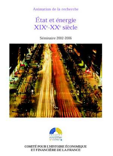 Etat et énergie XIXe-XXe siècle : séminaire 2002-2006