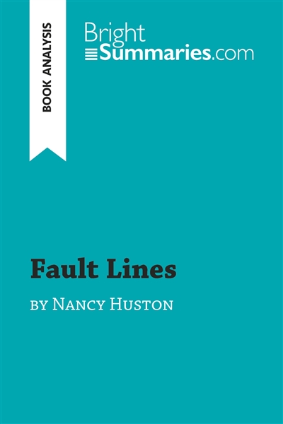 Fault Lines by Nancy Huston (Book Analysis) : Detailed Summary, Analysis and Reading Guide