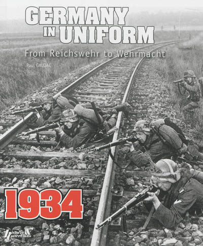 Germany in uniform : das Heer, die Kriegsmarine, die Luftwaffe, the police, the national socialist party, the red cross. Vol. 1. 1933-35