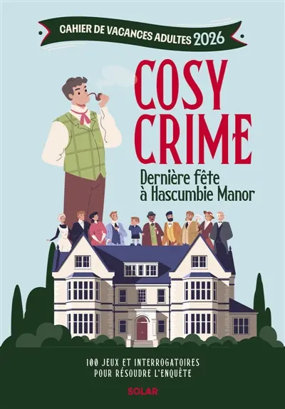 Cahier de vacances adultes 2026 : Cosy Crime : Dernière fête à Hascumbie Manor