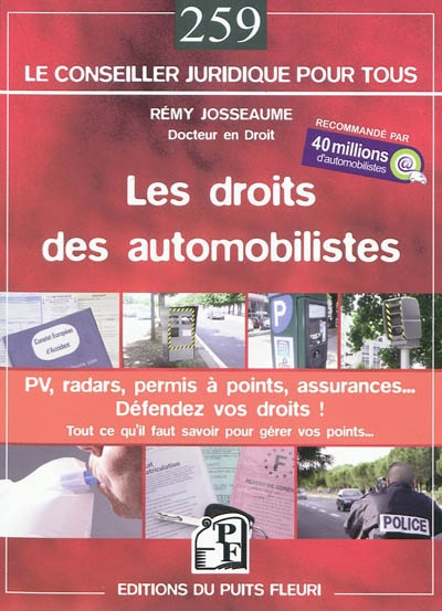 Les droits des automobilistes : PV, radars, permis à points, assurances... défendez vos droits ! : guide juridique et pratique