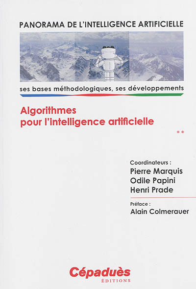 Panorama de l'intelligence artificielle : ses bases méthodologiques, ses développements. Vol. 2. Algorithmes pour l'intelligence artificielle