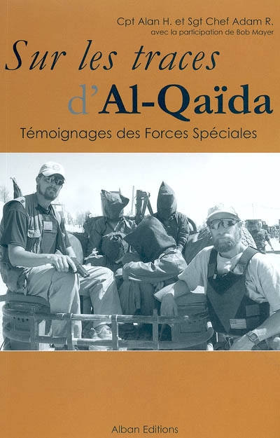 Sur les traces d'Al-Qaïda : témoignages des Forces Spéciales