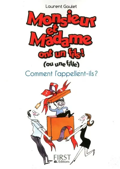 Monsieur et Madame ont un fils ! (ou une fille) : comment l'appellent-ils ?