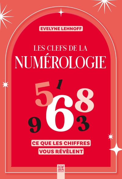 Les clefs de la numérologie : ce que les chiffres vous révèlent