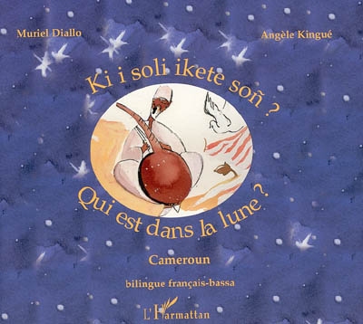 Qui est dans la lune ? : bilingue français-bassa. Ki i soli ikete son ?