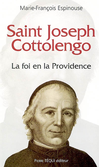 Saint Joseph Cottolengo : la foi en la Providence