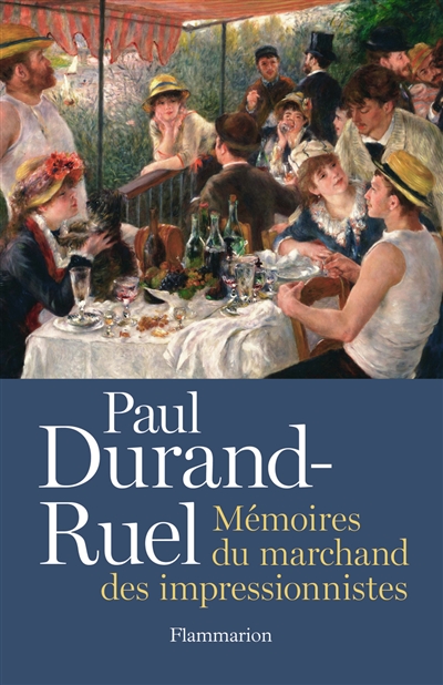 Paul Durand-Ruel : mémoires du marchand des impressionnistes