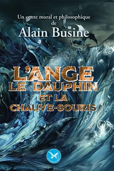L'ange, le dauphin et la chauve-souris
