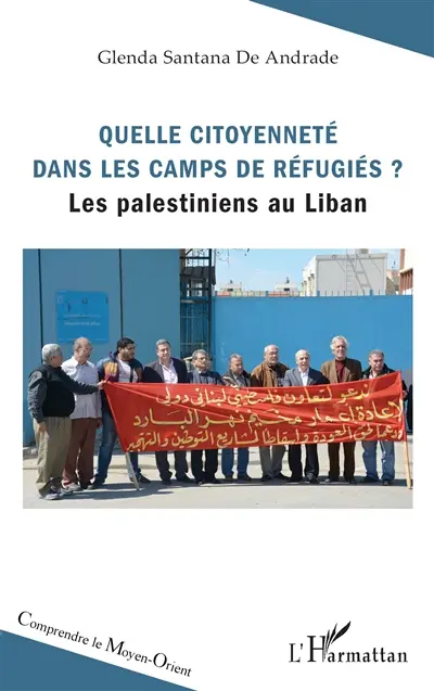 Quelle citoyenneté dans les camps de réfugiés ? : les Palestiniens au Liban